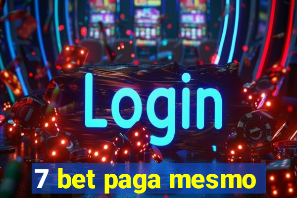 7 bet paga mesmo